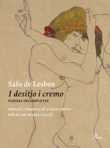 ‘I desitjo i cremo. Poesies incompletes’, Safo de Lesbos: Safo, reveladora de l’amor a Occident