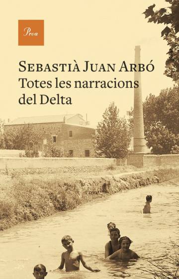 ‘Totes les narracions del Delta’, de Sebastià Juan Arbó: Un racó del món que és el món