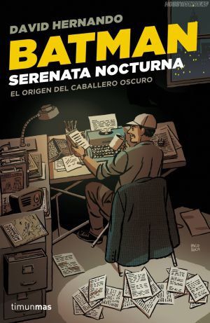 Portada del libro 'Batman: serenta nocturna' de David Hernando, retrato del cocreador de Batman Bill Finger.