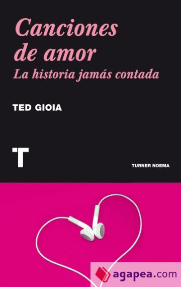 Portada del libro 'Canciones de amor. La historia jamás contada' de Ted Gioia. Portada del libro 'Canciones de amor. La historia jamás contada' de Ted Gioia.