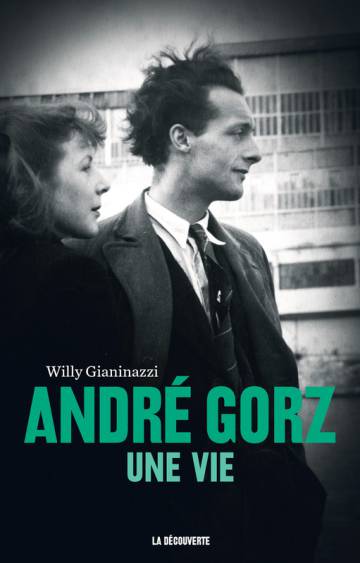 André Gorz, un precursor: lo que nos hace falta para ser felices