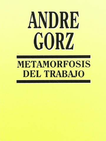 André Gorz, un precursor: lo que nos hace falta para ser felices