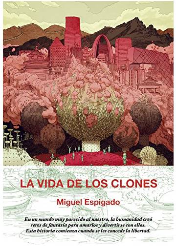 La vida de los clones. Miguel Iglesias Ortíz