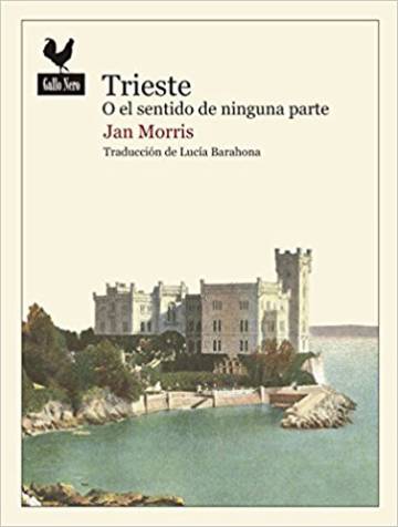 Trieste o el sentido de ninguna parte. Jan Morris