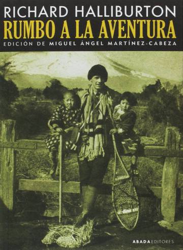 Rumbo a la aventura. Richard Halliburton.