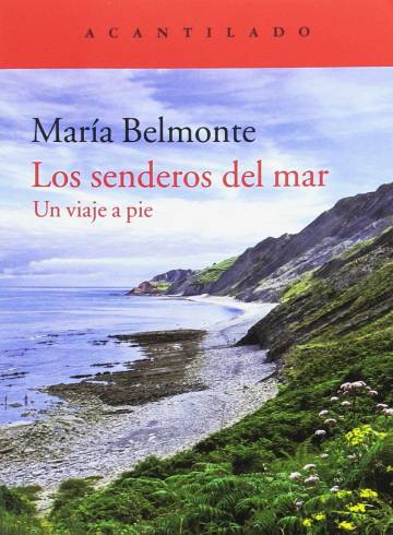 Los senderos del mar. Un viaje a pie. María Belmonte.