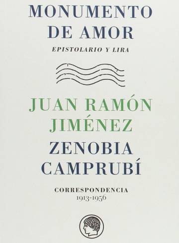 Monumento de amor. Epistolados y lira. Juan Ramón Jiménez