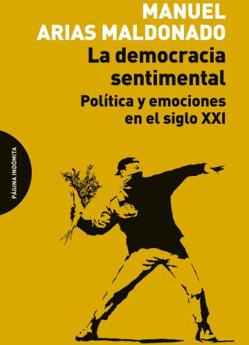 La democracia sentimental. Manuel Arias Maldonado.