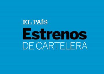 Cartelera y estrenos de cine | 11 de agosto Cartelera y estrenos de cine | 11 de agosto