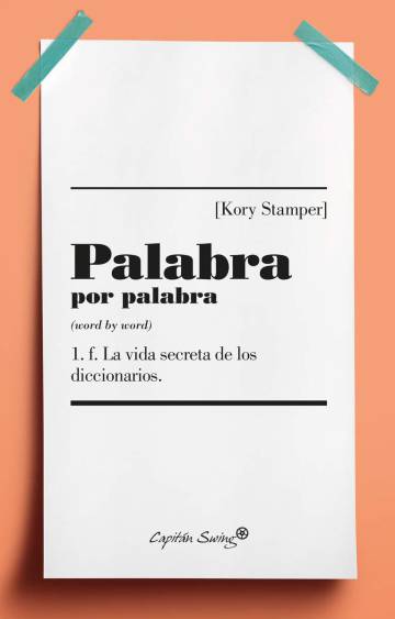 La vida, no tan secreta, de las palabras y de los lexicógrafos que hurgan en ellas