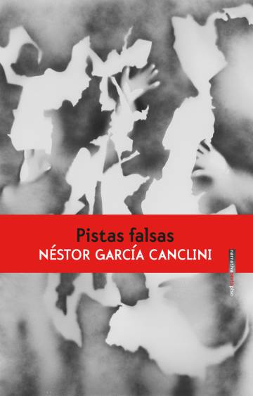 Néstor García Canclini: “Escribir afloja la tarea científica de explicar”