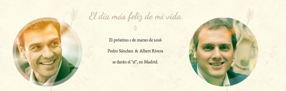Pedro Sánchez y Albert Rivera te invitan a su enlace Pedro Sánchez y Albert Rivera te invitan a su enlace