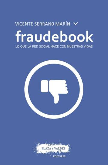 Portada de 'Fraudebook'. ¿Conseguiremos en un futuro el botón de 'No me gusta'? Portada de 'Fraudebook'. ¿Conseguiremos en un futuro el botón de 'No me gusta'?