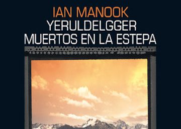 Lectura ICON recomendada: 'Yeruldelgger, muertos en la estepa', de Ian Manook