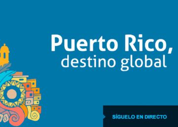 EL PAÍS organiza el foro ‘Puerto Rico, destino global’ EL PAÍS organiza el foro ‘Puerto Rico, destino global’