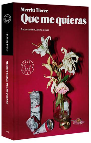 'Que me quieras', de Merritt Tierce está editado por Blackie Books