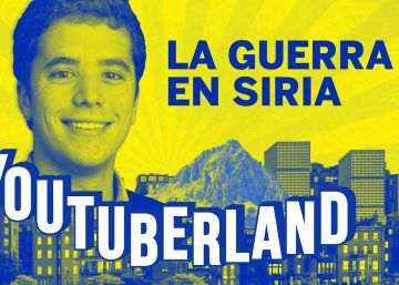 ‘Youtuberland’: La guerra de Siria, más bandos que en ‘Juego de tronos’
