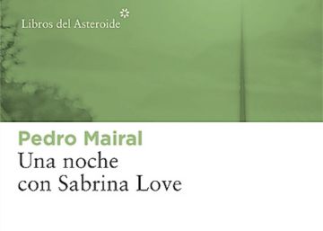 Lectura ICON recomendada: ‘Una noche con Sabrina Love’, de Pedro Mairal