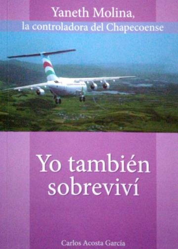 Portada del libro en el que Yaneth Molina cuenta lo que vivió tras el accidente del avión que transportaba al equipo de fútbol Chapecoense.