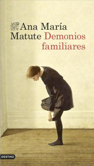 Crítica de 'Demonios familiares' de Ana María Matute: El tirón de ...