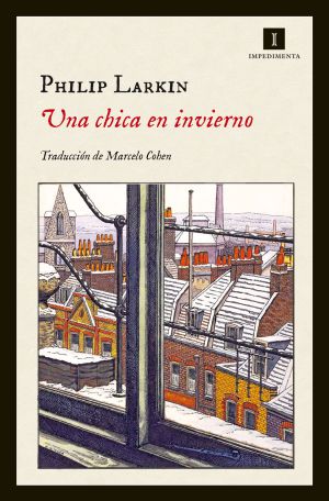 1449067815 512323 1449070294 sumario normal - Una chica en invierno (Philip LARKIN) - (Audiolibro Voz Humana)