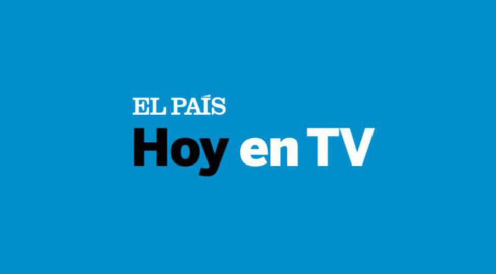 Que Ver Hoy En Tv Viernes 21 De Febrero De 2020 Television