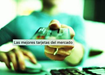 Las mejores tarjetas del mercado