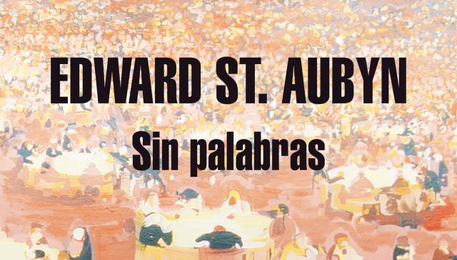 Lectura ICON recomendada: 'Sin palabras', de Edward St. Aubyn