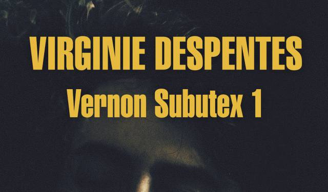 Lectura ICON recomendada: 'Vernon Subutex 1', de Virginie Despentes