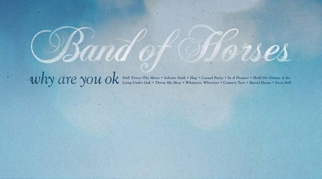 Disco ICON recomendado: 'Why Are You Ok', de Band of Horses