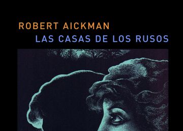 Lectura ICON recomendada: ‘Las casas de los rusos’, de Robert Aickman