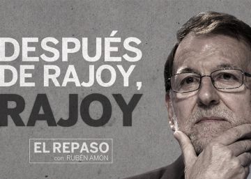 Después de Rajoy, Rajoy