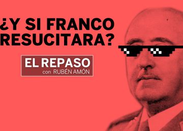 ¿Y si Franco resucitara?