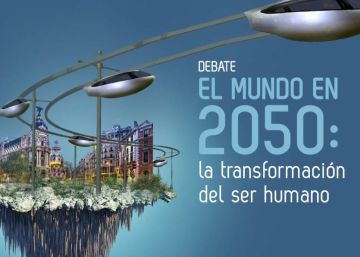 Sigue en directo el evento ‘El mundo en 2050’
