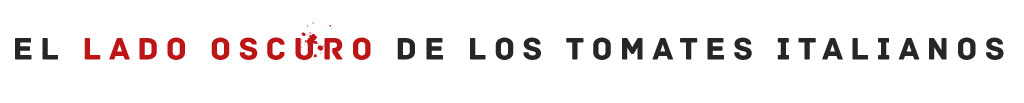 El Lado oscuro de los tomates italianos