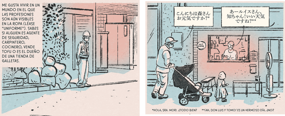 Diálogos de las viñetas: Me gusta vivir en un mundo en el que las profesiones son aún visibles en la ropa (léase uniforme). Sabes si alguien es agente de seguridad, carpintero, cocinero, vende tofu o es el dueño de una tienda de galletas.