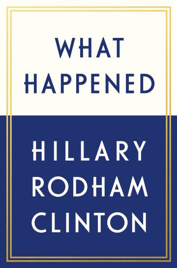 Cubierta del libro de Hillary Clinton 'What Happened' (en español, '¿Qué pasó?').